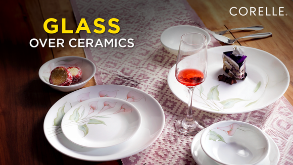 Corelle: Why choose Glass crockery over Ceramics?